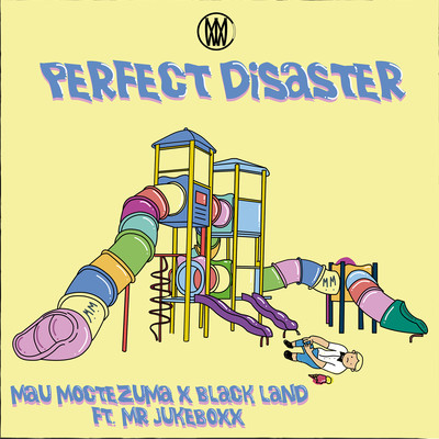 Perfect Disaster (feat. Mr. Jukeboxx)/Mau Moctezuma／Black Land