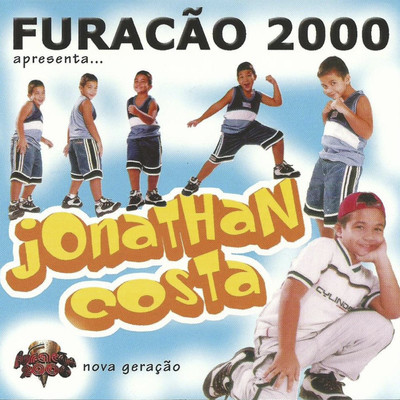 Jonathan/Furacao 2000 & Jonathan Costa