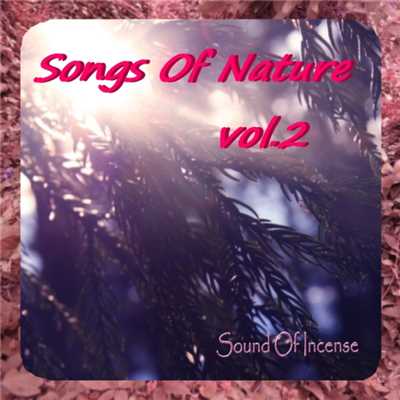 Songs Of Nature Vol.2/Sound Of Incense
