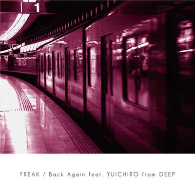 シングル/Back Again feat. YUICHIRO from DEEP/FREAK