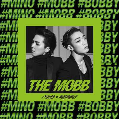 MOBB ＜MINO (from WINNER) × BOBBY (from iKON)＞