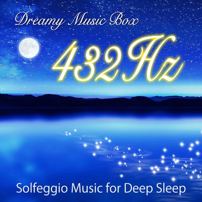 アルバム/Dreamy Music Box 432Hz ”Solfeggio Music for Deep Sleep”/RELAX WORLD