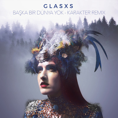 シングル/Baska Bir Dunya Yok (Karakter Remix)/Glasxs