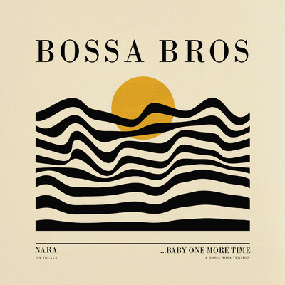 ...Baby One More Time/Bossa Bros／Nara