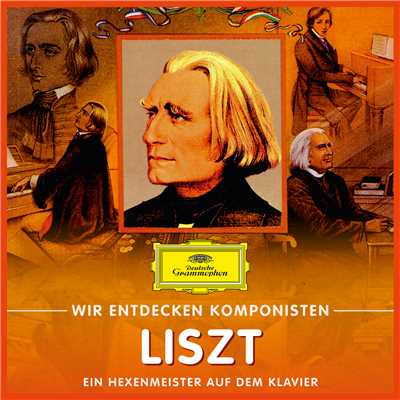 アルバム/Wir entdecken Komponisten: Franz Liszt - Ein Hexenmeister auf dem Klavier/Various Artists