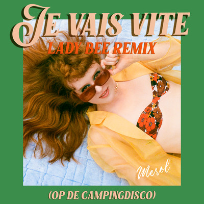 Je Vais Vite (op de Campingdisco) (Lady Bee Remix)/MEROL