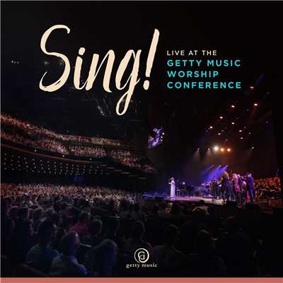 アルバム/Sing！ Live At The Getty Music Worship Conference/Keith & Kristyn Getty