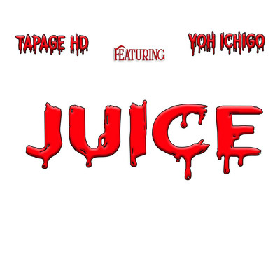 Juice (feat. Yoh Ichigo)/Tapage HD