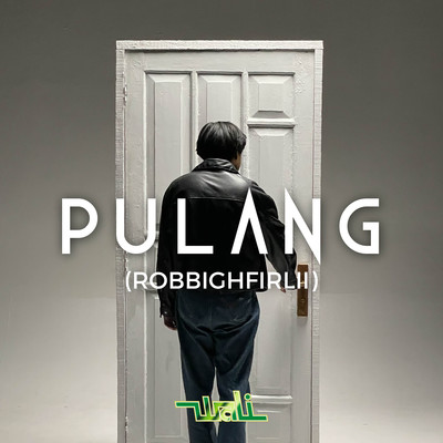 シングル/Pulang (Robbighfirlii)/Wali