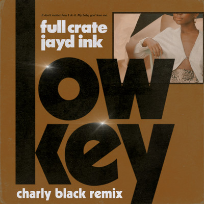 シングル/LowKey (feat. Jayd Ink) [Charly Black Remix]/Full Crate