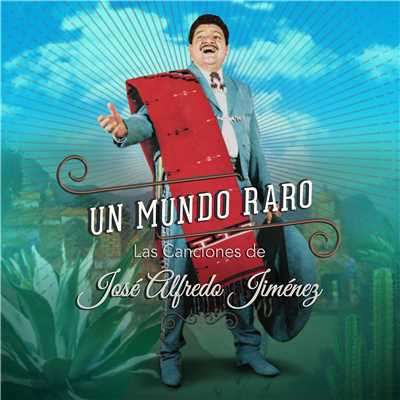 Un Mundo Raro: Las Canciones de Jose Alfredo Jimenez/Various Artists
