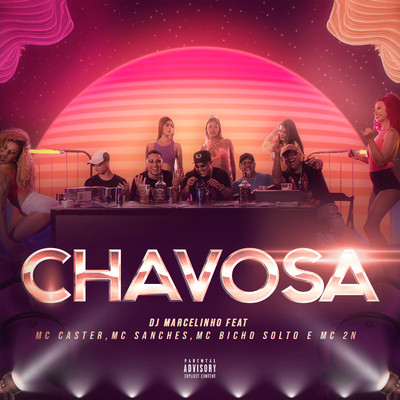 Chavosa (feat. MC Caster, MC Sanches, MC Bicho Solto, MC 2N)/DJ Marcelinho