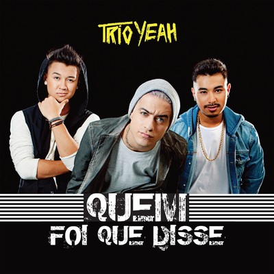 シングル/Quem foi que disse/Trio Yeah