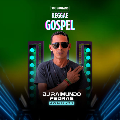 Sou Humano (Reggae Gospel)/DJ Raimundo Pedras O Kara da Midia