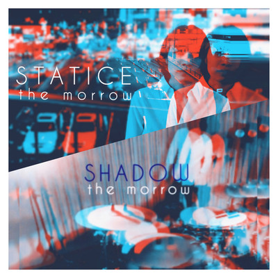 STATICE／SHADOW/the morrow