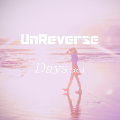 シングル/Days [2024]/UnReverse