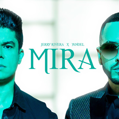 シングル/Mira (Version Urbana)/Jerry Rivera／Yandel