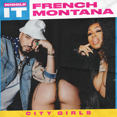 シングル/Wiggle It (Explicit) feat.City Girls/French Montana