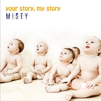 アルバム/your story, my story/MISTY