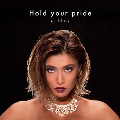 Hold your pride/pukkey