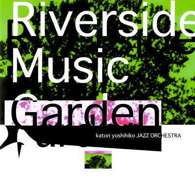 Riverside Music Garden Waltz/香取良彦 JAZZ ORCHESTRA