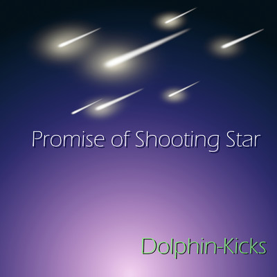 Promise of Shooting Star/Dolphin-Kicks