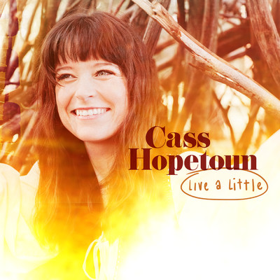 シングル/Live A Little/Cass Hopetoun