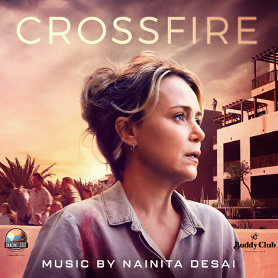 アルバム/Crossfire (Original Television Soundtrack)/Nainita Desai