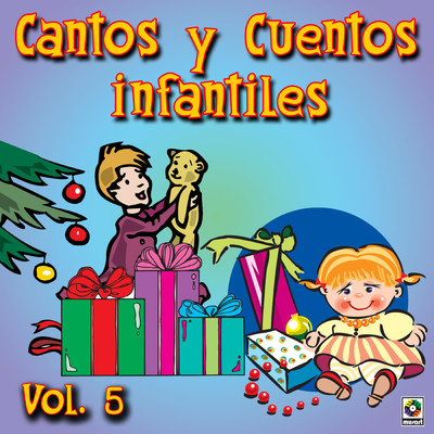 Cantos Y Cuentos Infantiles, Vol. 5/Cantos y Cuentos Infantiles