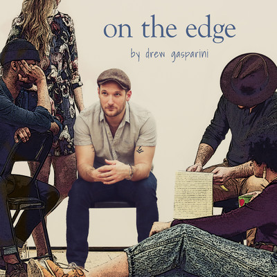 On The Edge (featuring Bonnie Milligan／From ”We Aren't Kids Anymore” Studio Cast Recording)/Drew Gasparini