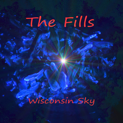 シングル/Wisconsin Sky/The Fills