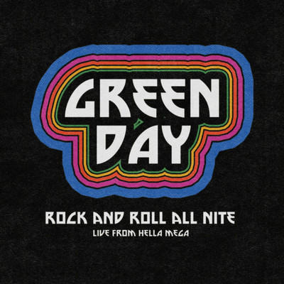 Rock and Roll All Nite (Live from Hella Mega)/Green Day