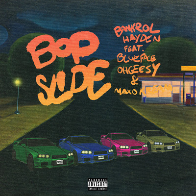 Bop Slide (feat. Blueface, OHGEESY & Maxo Kream)/Bankrol Hayden