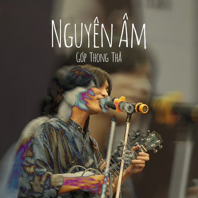 Nguyen am/Gop Thong Tha