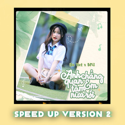 シングル/Anh Chang Quan Tam Em Nua Roi (Speed Up Version 2)/BMZ