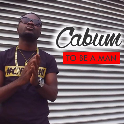 To Be A Man/Cabum