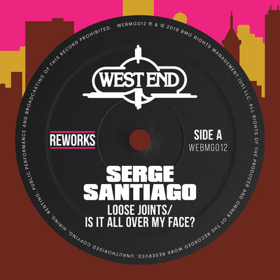 Is It All Over My Face？ (Serge Santiago Reworks)/Loose Joints