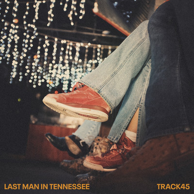 Last Man In Tennessee/Track45