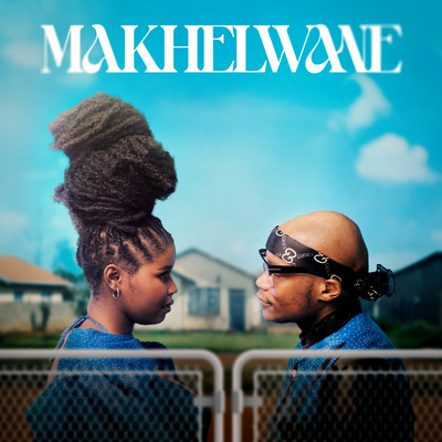 アルバム/Makhelwane/Wanitwa Mos & Nkosazana Daughter