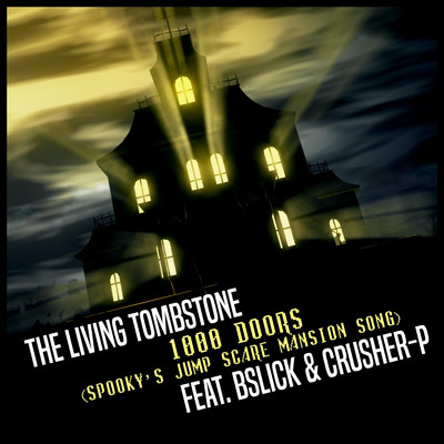 1000 Doors (Spooky's Jumpscare Mansion Song)  [Instrumental]/The Living Tombstone