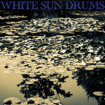 シングル/White Sun Drums/White Sun