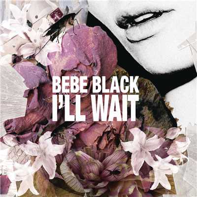 I'll Wait/Bebe Black