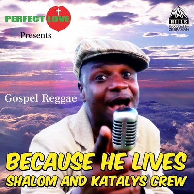 シングル/Because He Lives/Shalom and Katalys Crew