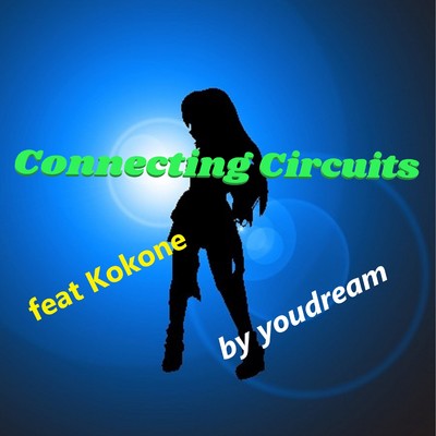 シングル/Connecting Circuits feat.kokone/Youdream