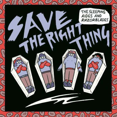 アルバム/Save The Right Thing/THE SLEEPING AIDES AND RAZORBLADES
