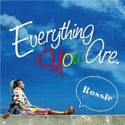 シングル/Everything You Are/Rossie