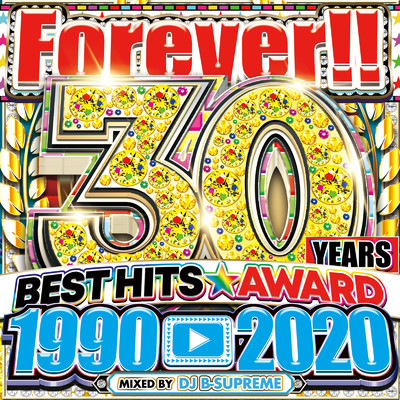 30 YEARS BEST HITS AWARD 1990-2020/DJ B-SUPREME