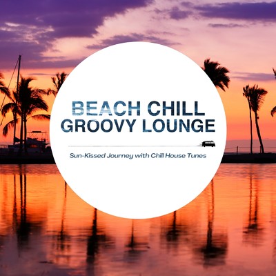 Beach Chill Groovy Lounge - 気分の良い旅のおともにチルハウス/Cafe Lounge Resort