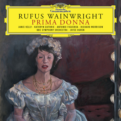 Rufus Wainwright: Prima Donna/Janis Kelly／Kathryn Guthrie／Antonio Figueroa／Richard Morrison／BBC交響楽団／Jayce Ogren