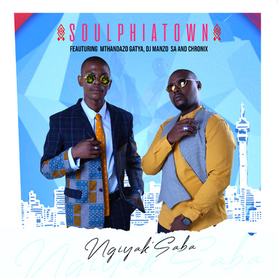 Ngiyak'saba (featuring Mthandazo Gatya, DJ Manzo SA, Chronix)/Soulphiatown